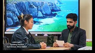 CEFR Part 1  Speaking Practice  No5 School  Khiva District  Uzbekistan [upl. by Derrej]