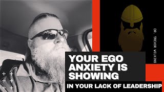 YOUR LACK OF LEADERSHIP PROVES YOUR EGO ANXIETY  Dr Trevor Wilkins rebt leadership noleadership [upl. by Strauss]