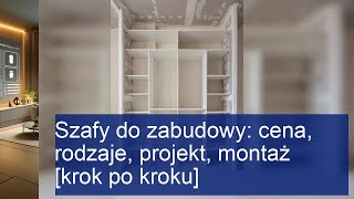 Szafy do zabudowy cena rodzaje projekt montaż krok po kroku [upl. by Denn]