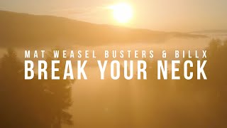 Mat Weasel Busters amp Billx  Break your neck [upl. by Fernandina]