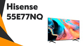 Televisor Hisense 55E77NQ Recensione 2024 [upl. by Salim]