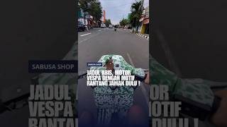 Liat Vespa Motif Rantang Gini Jadi Inget Kampung Halaman Gak Sih Sobat SABUSA  cr  cikiberhadiah [upl. by Evatsug]