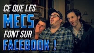 Ce que les mecs font sur Facebook [upl. by Nnylacissej]