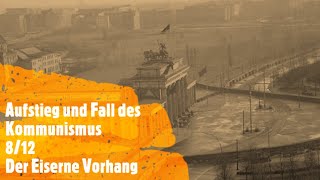 Aufstieg und Fall des Kommunismus 812  Der Eiserne Vorhang [upl. by Itsirhc604]