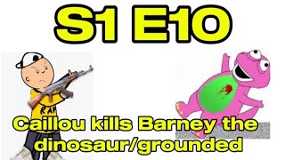 DAPs Caillou gets grounded Caillou kills Barney the dinosaurgrounded [upl. by Shelton]