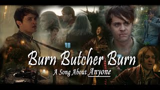 Burn Butcher Burn A Song about ANYONE [upl. by Onabru]