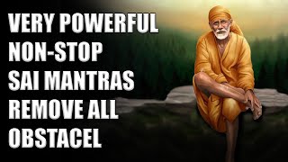 Very powerful Nonstop Sai mantras Remove All Obstacles  Relaxing Mind jukebox [upl. by Raouf]