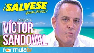 Víctor Sandoval denuncia mucha falsedad en SÁLVESE QUIEN PUEDA quotHay mucha actrizquot [upl. by Siskind]