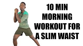 10Minute Morning Workout for A Slim Waist  All Standing Exercises [upl. by Marlea]