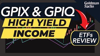 Goldman Sachs GPIX amp GPIQ High Yield Income ETFs Review  Outperforming JEPI amp JEPQ [upl. by Delanos699]