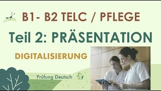 DIGITALISIERUNG in der PFLEGE  B2 TELC PFLEGE  Präsentation Sprechen Teil 2 [upl. by Medwin]