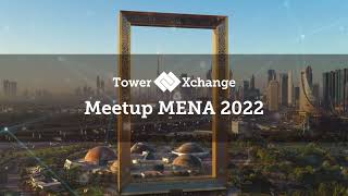 TowerXchange Meetup MENA 2022  Dubai [upl. by Nannaihr]