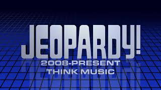 2008Present Think Music  Jeopardy [upl. by Xel]