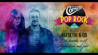 Dil Karda AyAgar Tum Mil Jao By Ali Sethi amp QuratulAin Balouch CornettoPopRock3 [upl. by Shaylynn]