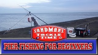 SANDMANS TACKLE TIME PIER FISHING FOR BEGINNERS [upl. by Yanahc]