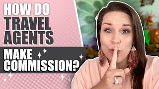 How Do Travel Agents Make Commission And How Much Can You Make [upl. by Raychel532]