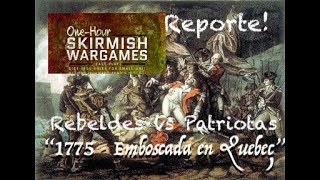 ONE HOUR SKIRMISH Wargames  Emboscada en Quebec 1775 reporte [upl. by Traver]