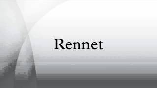 Rennet [upl. by Estrin]