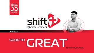 Podcast SHIFT 1 TỪ TỐT ĐẾN VĨ ĐẠI  Kỷ niệm 35 năm ngày truyền thống Viettel [upl. by Aneroc]