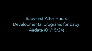 BabyFirst After Hours and Developmental programs for baby Airdate 011524 [upl. by Ellehcen427]