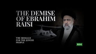 The Demise of Raisi  The Message For the Jewish People  Rabbi Daniel Glatstein [upl. by Darach]