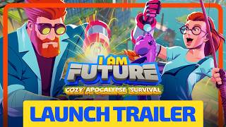 I Am Future Cozy Apocalypse Survival  10 Steam Launch Trailer [upl. by Cherish]