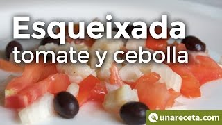 Esqueixada de bacalao con tomate y cebolla ¡Buenísima [upl. by Redford]