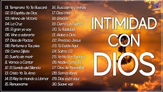 4 INTIMIDAD CON DIOS  MÚSICA CRISTIANA DE ADORACIÓN Y ALABANZAS 2021  HERMOSAS ALABANZAS PARA ORAR [upl. by Neerom401]