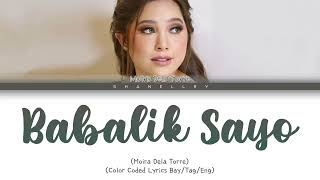 Moira Dela Torre  BABALIK SAYO 2 Good 2 Be True OST BaybayinTagalogEnglish Color Coded Lyrics [upl. by Nanis514]