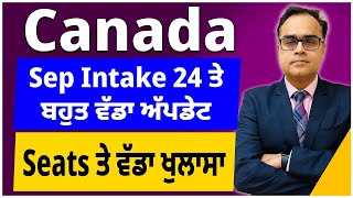 Canada Sep Intake 24 ਤੇ ਬਹੁਤ ਵੱਡਾ ਅੱਪਡੇਟ Sep Seats ਤੇ ਵੱਡਾ ਖੁਲਾਸਾ Canada study visa updates 24 1 [upl. by Ecnerat]