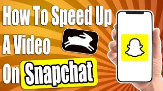 How To Speed Up A Video On Snapchat [upl. by Ytisahc165]