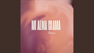 Mi Alma Clama [upl. by Yornek]