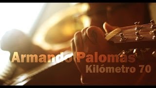 Kilometro 70 Armando Palomas [upl. by Conte]