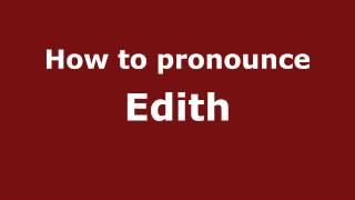 How to Pronounce Edith  PronounceNamescom [upl. by Heppman]