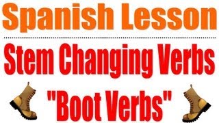 Stem Changing Verbs  Boot Verbs Spanish Espanol [upl. by Rehpotsirhc]