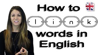 How to Link Words  Speak English Fluently  Pronunciation Lesson [upl. by Nelle]