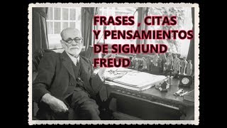 FRASES  CITAS Y PENSAMIENTOS DE SIGMUND FREUD [upl. by Ube]