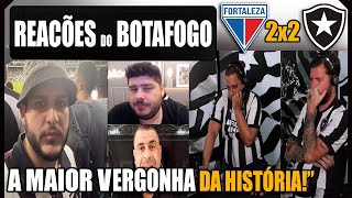 REAÇÕES BOTAFOGUENSES  FORTALEZA 2x2 BOTAFOGO  VAMOS RIR DO BOTAFOGO [upl. by Zoie427]