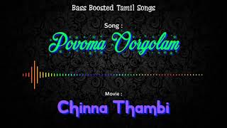 Povoma Oorgolam  Chinna Thambi  Bass Boosted Audio Song  Use Headphones 🎧 For Better Experience [upl. by Skrap78]