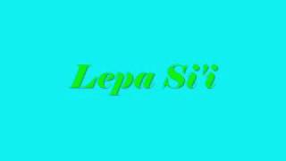 Lepa Sii [upl. by Tdnerb]