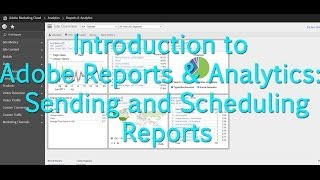 Tutorial Adobe Reports amp Analytics  Send and Schedule Reports [upl. by Neirrad]