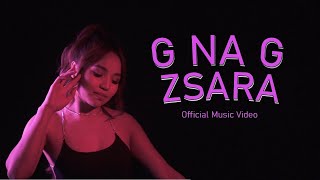 Zsara  G Na G  Official [upl. by Chet]