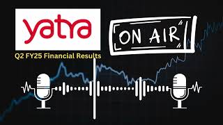 Yatra Online Ltd Q2 FY25 Financial Results Key Highlights amp Analysis [upl. by Asp]