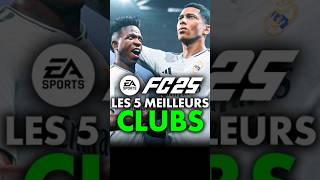 EA FC25  les 5 meilleurs clubs du jeu 💥 [upl. by Linda613]