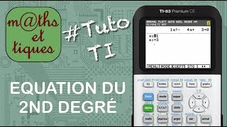 Résoudre une équation du second degré  Tutoriel TI [upl. by Polash]