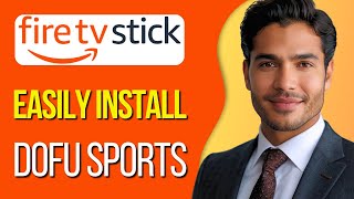 How to Install Dofu Sports in Fire TV Stick 2024 Update [upl. by Webster]