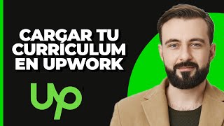 Cómo subir tu currículum en Upwork  2024 [upl. by Eemia]