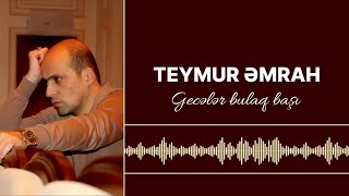 Teymur Əmrah  Gecələr bulaq başı [upl. by Ahsekat]