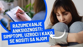 Razumevanje Anksioznosti Simptomi Uzroci i Kako Se Nositi Sa Njom [upl. by Neerual179]