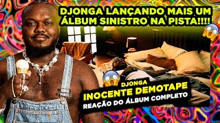 MONSTRO DEMAIS DJONGA  INOCENTE DEMOTAPE REACT ÁLBUM COMPLETO [upl. by Ymirej586]